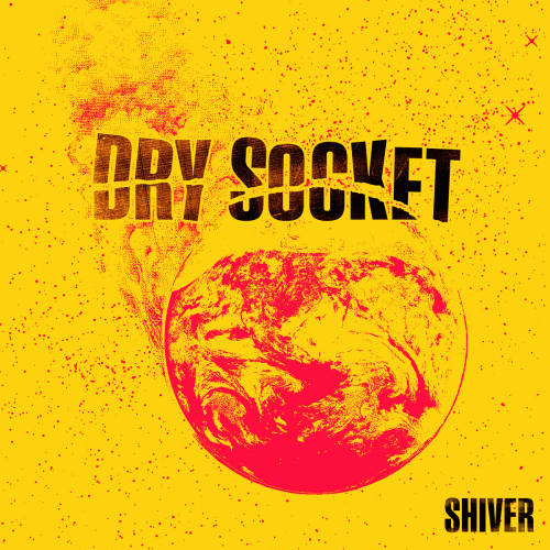Dry Socket : Shiver